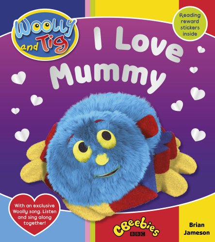 Woolly and Tig: I Love Mummy