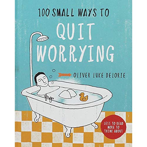New Burlington 100 Small Ways Quit Worrying