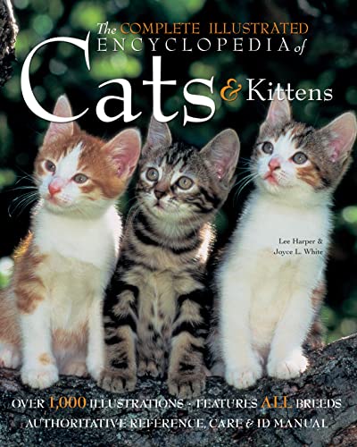The Complete Illustrated Encyclopedia of Cats and Kittens