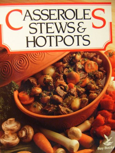 Casseroles, Stews and Hotpots