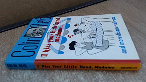 I Kiss Your Little Hand, Madame....and More Disasters Abroad