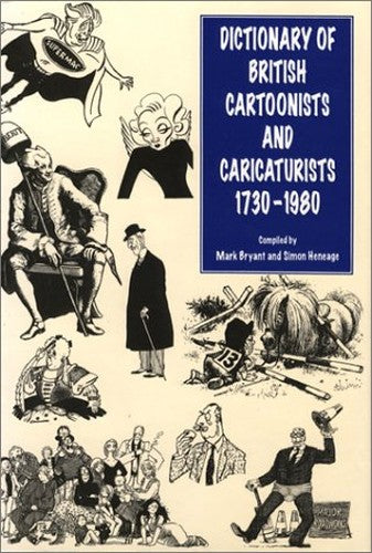 Dictionary of British Cartoonists and Caricaturists, 1730-1980