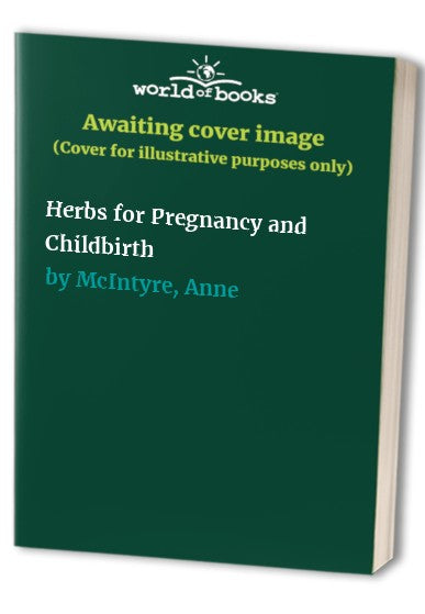 Herbs for Pregnancy and Childbirth