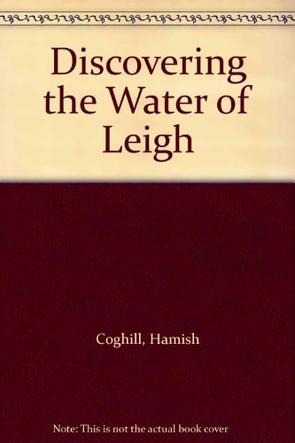 Discovering the Water of Leigh