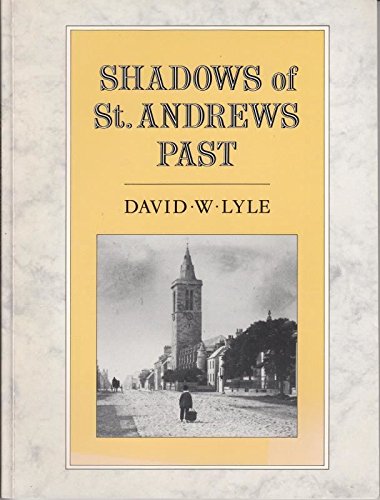 Shadows of St. Andrews Past