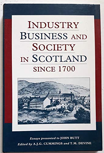 Industry, Business and Society in Scotland Since 1700