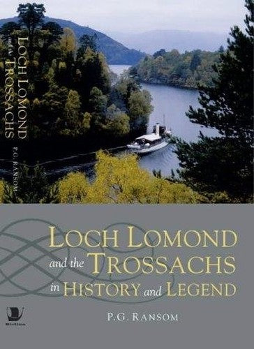 Loch Lomond and the Trossachs in History and Legend