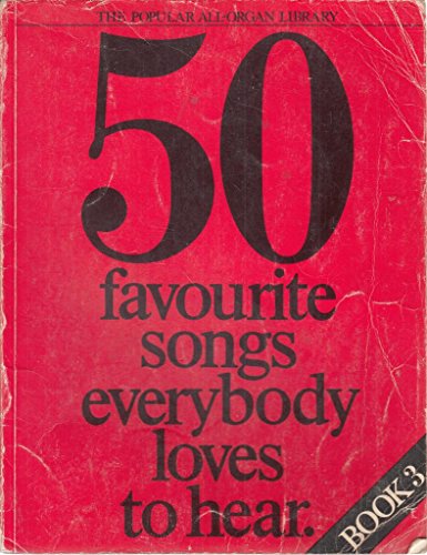 50 FAVOURITE SONGS EVERYBODY LOVES TO HEAR - BOOK 1
