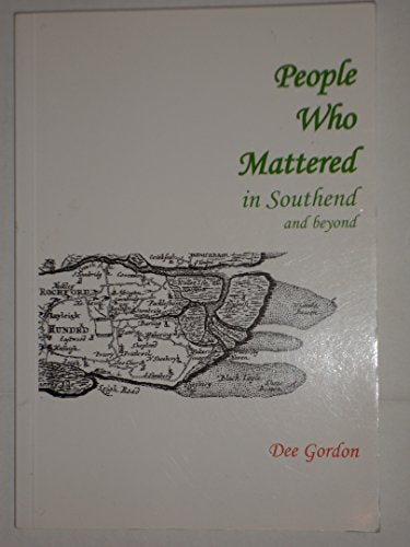 People Who Mattered in Southend and Beyond