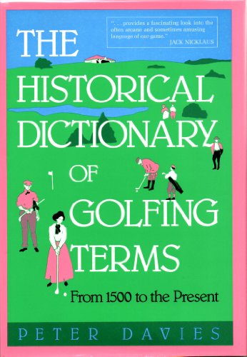 The Historical Dictionary of Golfing Terms