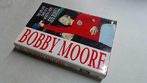 BOBBY MOORE THE LIFE AND TIMES