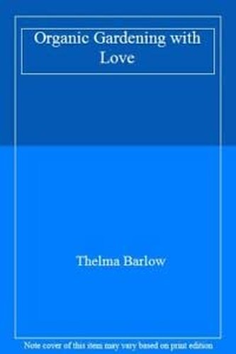 ORGANIC GARDENING WITH LOVE