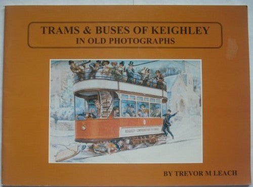 Trams and Buses of Keighley in Old Photographs