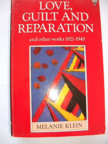 Love, Guilt and Reparation