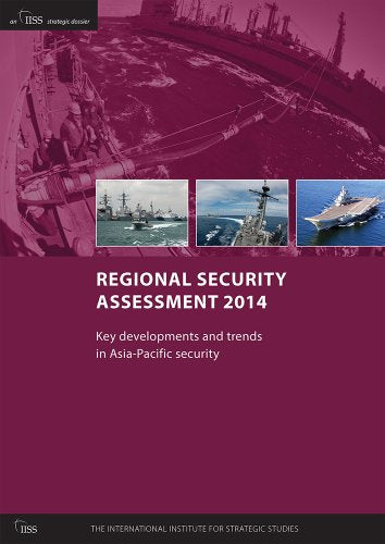Regional Security Assessment 2014: Key developments and trends in Asia-Pacific security