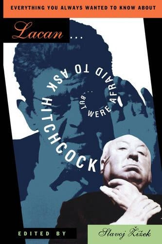 Everything You Always Wanted to Know About Lacan (But Were Afraid to Ask Hitchcock)