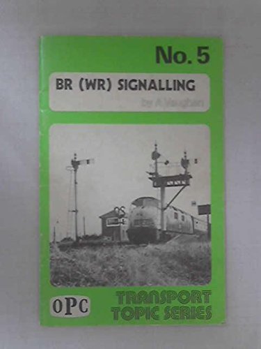 BR (WR) signalling (Transport topic series)