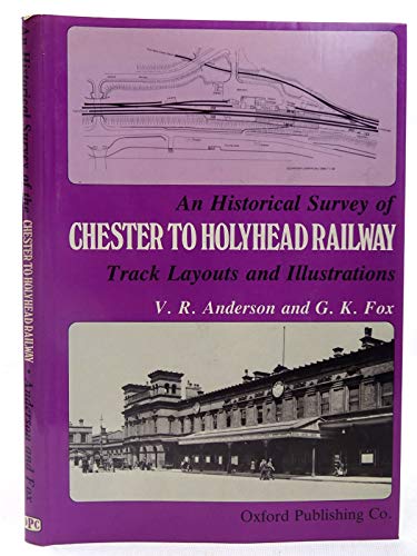 Chester to Holyhead Railway, an Historical Survey of the