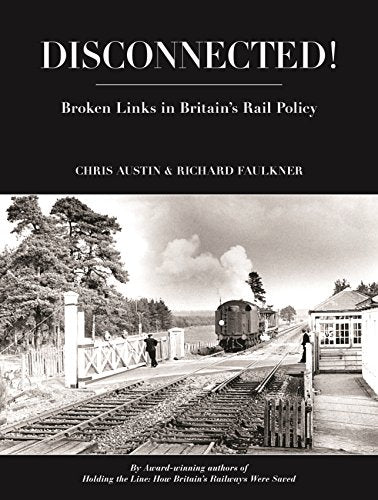 Disconnected! - Broken Links in Britain's Rail Policy