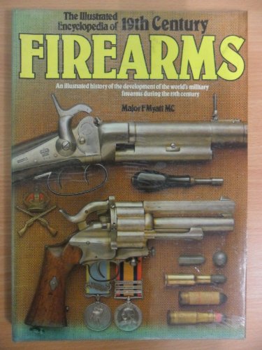 The Illustrated Encyclopaedia of 19th Century Firearms