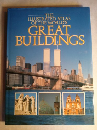The Illustrated Atlas of the World's Great Buildings
