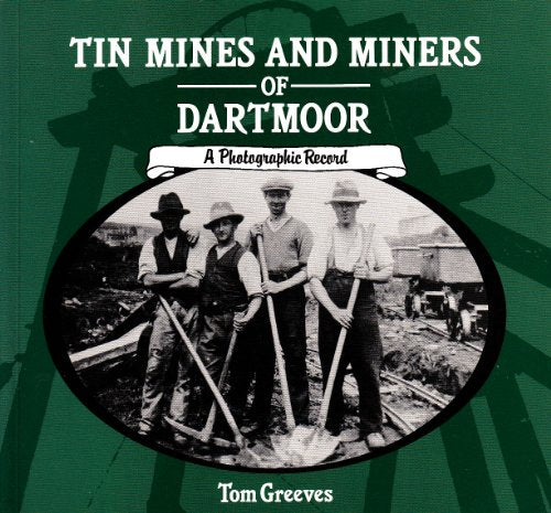 Tin Mines and Miners of Dartmoor