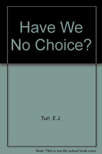 Have We No Choice?