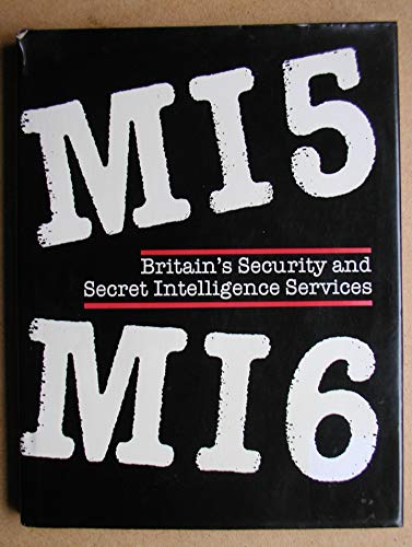 M15 M16: Britain's Security and Secret Intelligence Services