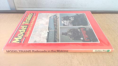 Model Trains : Railroads in the Making