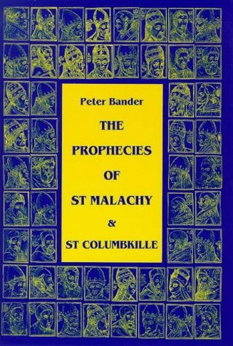 The Prophecies of St. Malachy and St.Columbkille