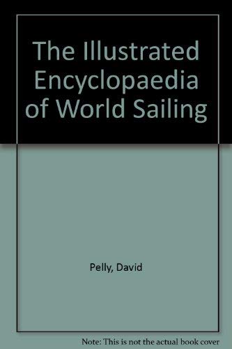 The Illustrated Encyclopaedia of World Sailing