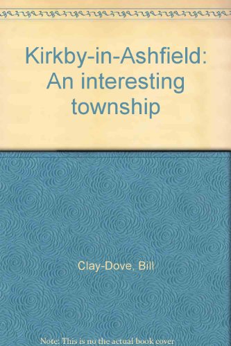Kirkby-In-Ashfield : An Interesting Township