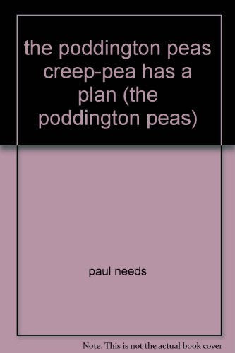 the poddington peas creep-pea has a plan (the poddington peas)