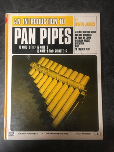 An introduction to pan pipes: An instruction book for the beginner to play by graph or from music notation : plus 16 tunes to play