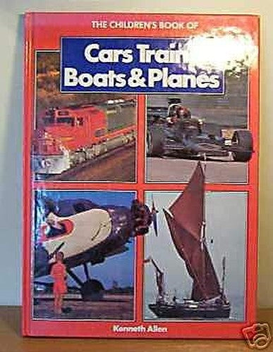Children's Book of Cars, Trains, Boats and Planes