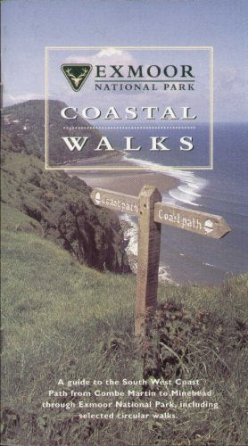 Exmoor National Parks Coastal Walks: A guide to the South West Coast Path from Combe Martin to Minehead through Exmoor National Park, including selected circular walks