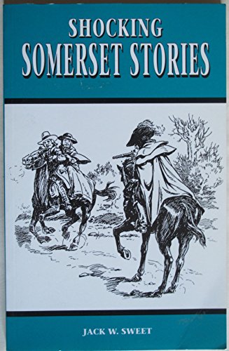 Shocking and Surprising Somerset Stories