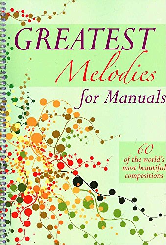 Greatest Melodies For Manuals