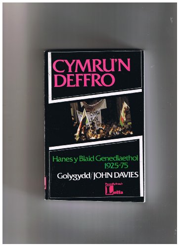 Cymru'n Deffro - Hanes y Blaid Genedlaethol 1925-75