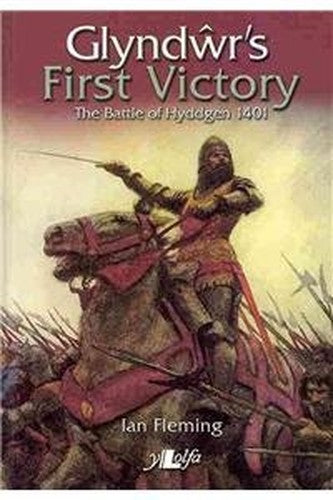 Glyndwr's First Victory - The Battle of Hyddgen 1401