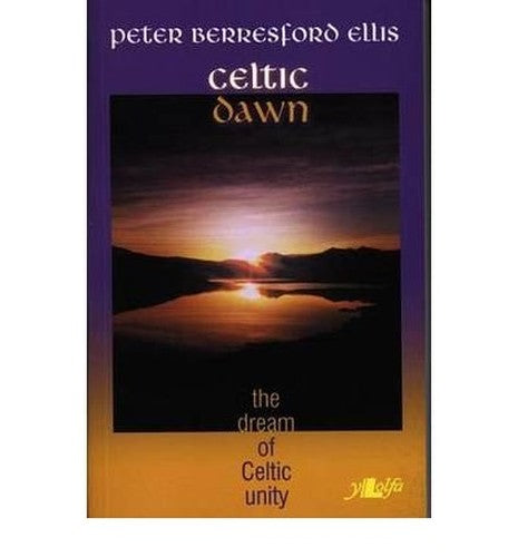 Celtic Dawn - The Dream of Celtic Unity