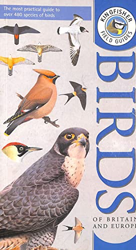 Kingfisher Field Guide to the Birds of Britain and Europe