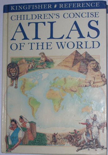The Kingfisher Children's Concise Atlas of the World