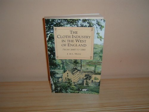 The Cloth Industry in the West of England from 1640-1880