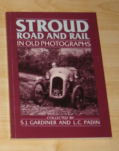 Stroud Road and Rail in Old Photographs