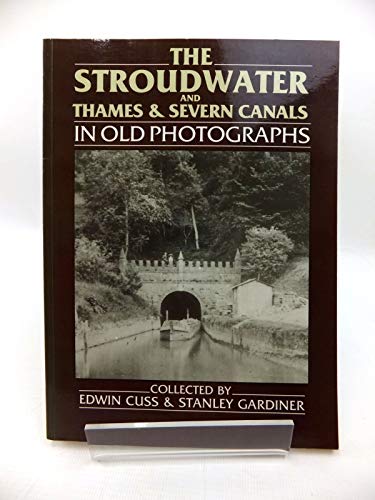 Stroudwater and Thames and Severn Canals in Old Photographs