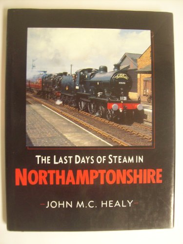 Last Days of Steam in Northamptonshire