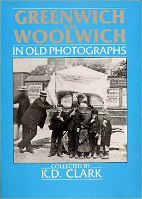Greenwich and Woolwich In Old Photographs