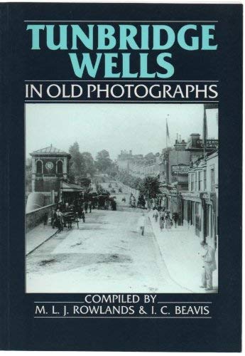 Tunbridge Wells in Old Photographs