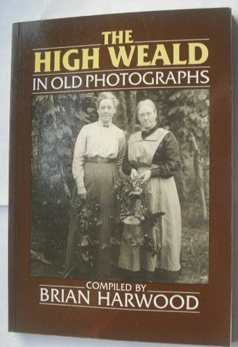 High Weald in Old Photographs